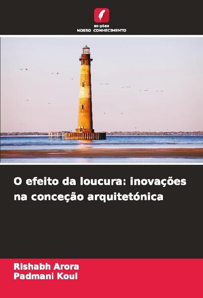 O efeito da loucura: inovações na conceção arquitetónica