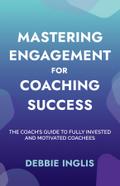 Mastering Engagement for Coaching Success