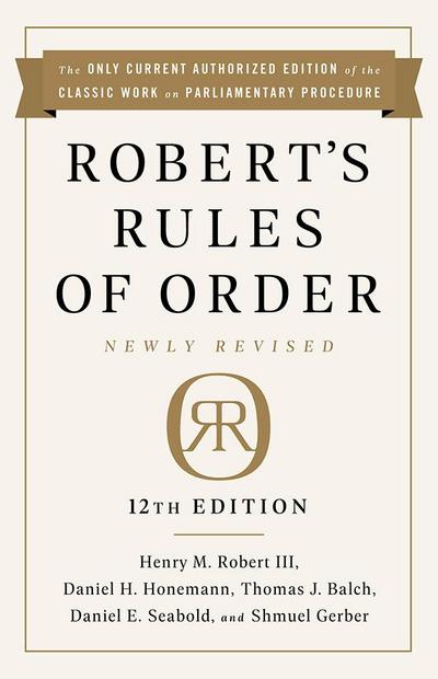 Robert’s Rules of Order Newly Revised, 12th Edition