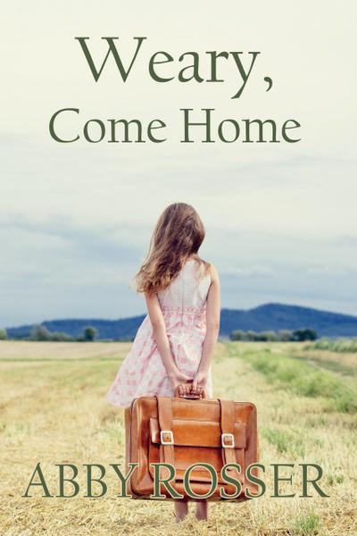 Weary, Come Home