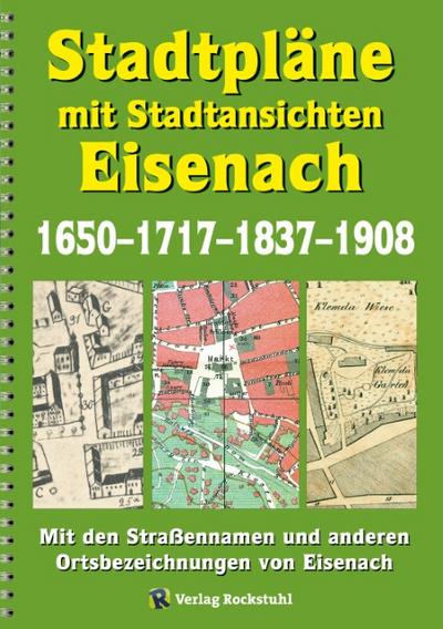 Stadtpläne mit Stadtansichten der Stadt EISENACH 1650-1717-1837-1908