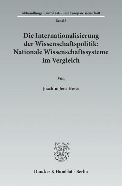 Die Internationalisierung der Wissenschaftspolitik: Nationale Wissenschaftssysteme im Vergleich.