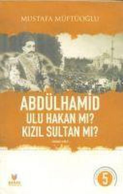 Abdülhamid Ulu Hakan Mi Kizil Sultan Mi Ikinci Cilt
