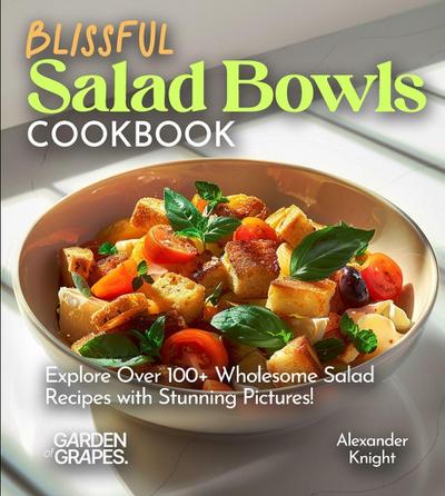 Blissful Salad Bowls Cookbook