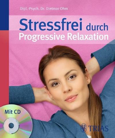 Stressfrei durch Progressive Relaxation, m. Audio-CD