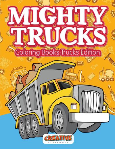 Mighty Trucks Coloring Books Trucks Edition