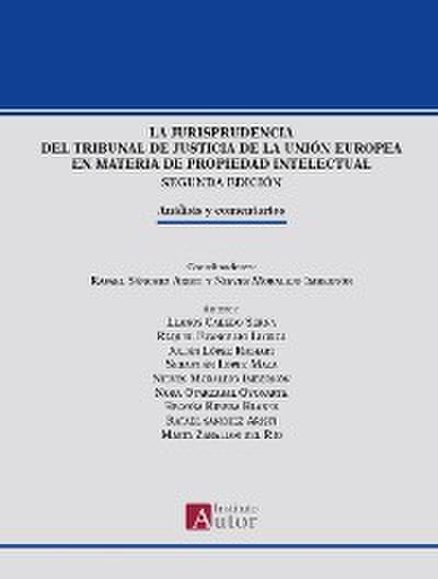 La jurisprudencia del Tribunal de Justicia de la Unión Europea en materia de propiedad intelectual