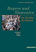 Bayern und Slowenien im Zeitalter des Barock