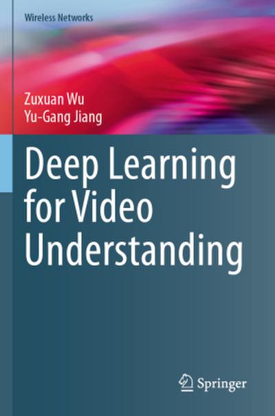 Deep Learning for Video Understanding