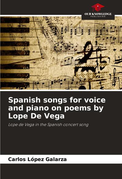 Spanish songs for voice and piano on poems by Lope De Vega