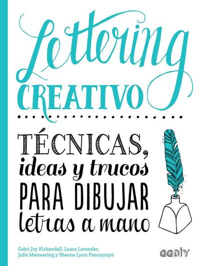 Lettering creativo : técnicas, ideas y trucos para dibujar letras a mano