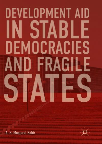Development Aid in Stable Democracies and Fragile States