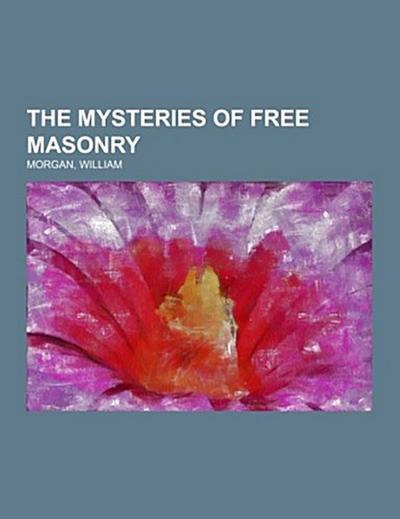 The Mysteries of Free Masonry