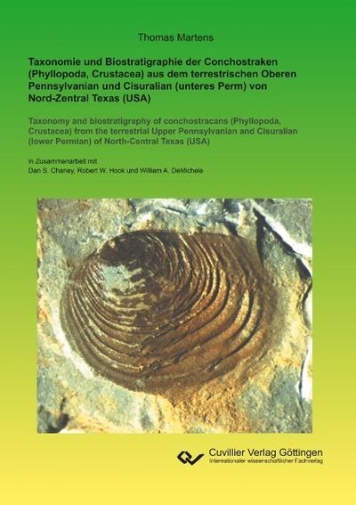 Taxonomie und Biostratigraphie der Conchostraken (Phyllopoda, Crustacea) aus dem terrestrischen Oberen Pennsylvanian und Cisuralian (unteres Perm) von Nord-Zentral Texas (USA)