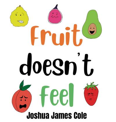 Fruit Doesn’t Feel