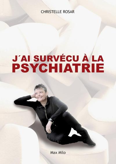 J’ai survécu à la psychiatrie