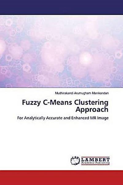 Fuzzy C-Means Clustering Approach