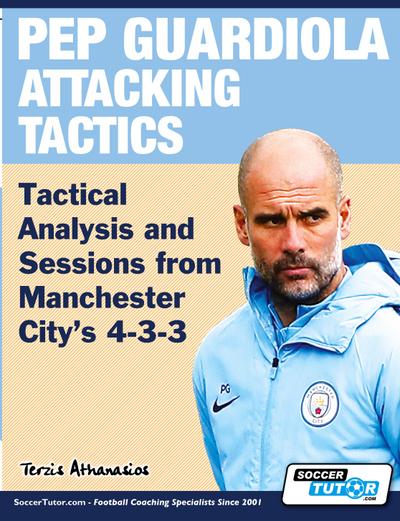 Pep Guardiola Attacking Tactics - Tactical Analysis and Sessions from Manchester City’s 4-3-3