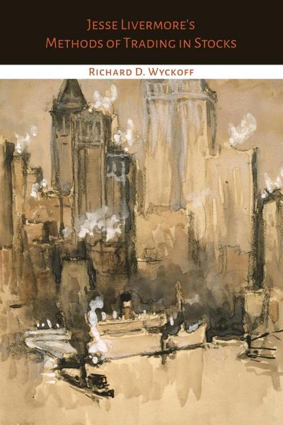 Jesse Livermore’s Methods of Trading in Stocks