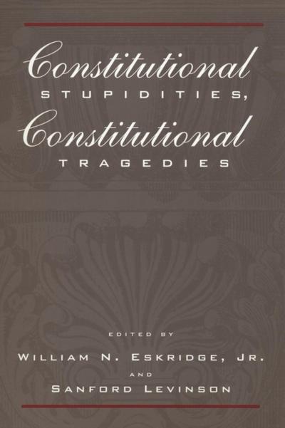 Constitutional Stupidities, Constitutional Tragedies