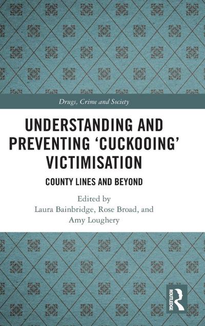 Understanding and Preventing ’Cuckooing’ Victimisation