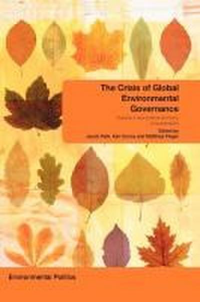 The Crisis of Global Environmental Governance