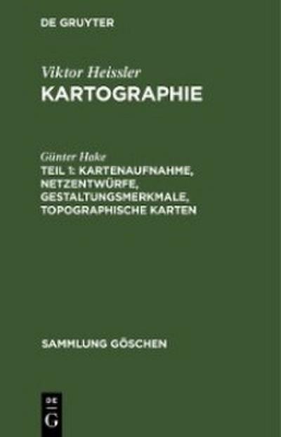 Kartenaufnahme, Netzentwürfe, Gestaltungsmerkmale, topographische Karten