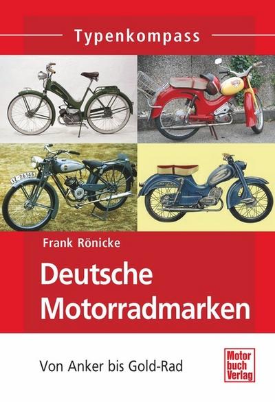 Kleine deutsche Motorradmarken: Von Anker bis Motograziella (Typenkompass)