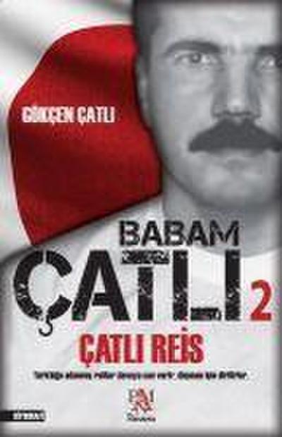 Catli Reis - Babam Catli 2