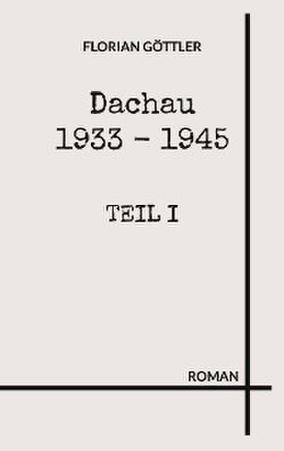 Dachau 1933 - 1945