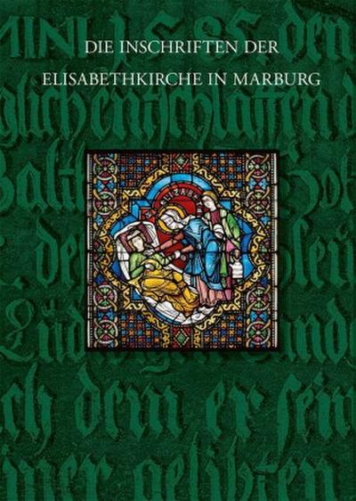 Die Inschriften der Elisabethkirche in Marburg