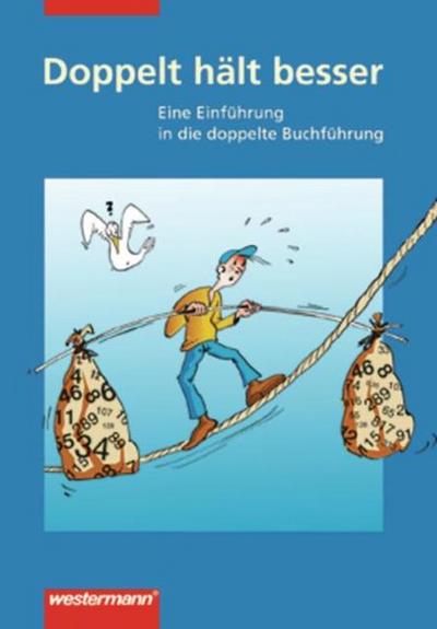 Doppelt hält besser - Eine Einführung in die doppelte Buchführung