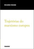 TRAJETÓRIAS DO MARXISMO EUROPEU