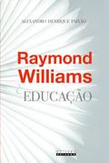 RAYMOND WILLIAMS E EDUCAÇÃO