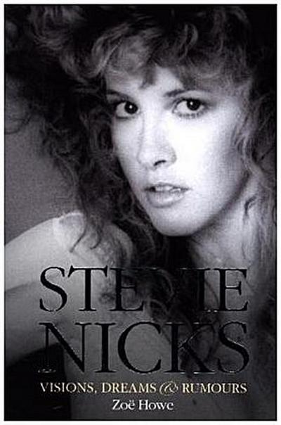 Stevie Nicks: Visions, Dreams & Rumours