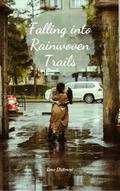 Falling into Rainwoven Trails