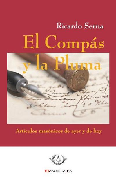 El compás y la pluma : artículos masónicos de ayer y de hoy