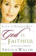 Life is Tough, But God is Faithful