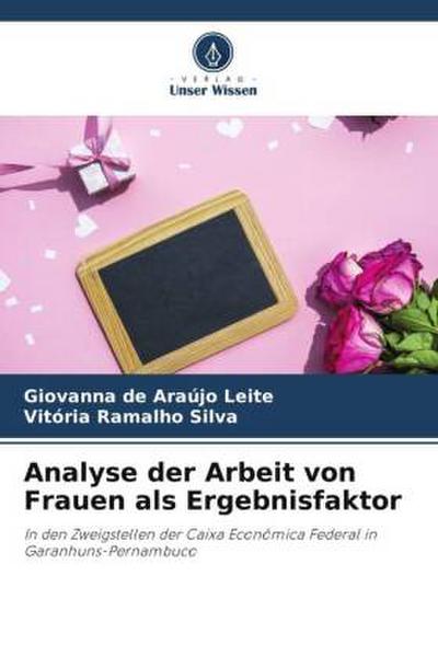 Analyse der Arbeit von Frauen als Ergebnisfaktor