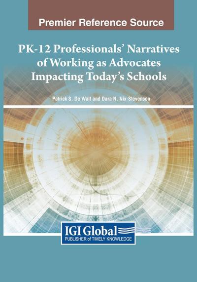 PK-12 Professionals’ Narratives of Working as Advocates Impacting Today’s Schools