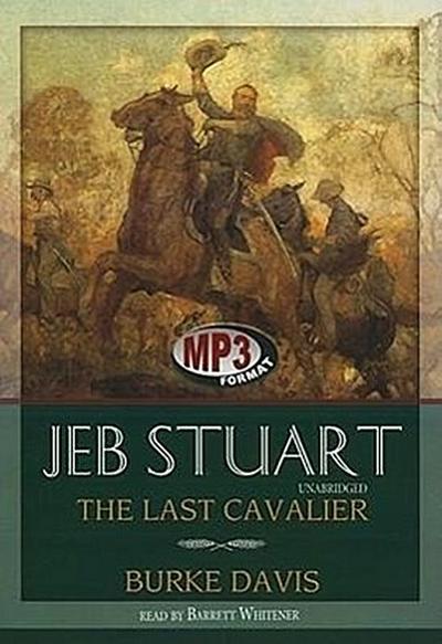 Jeb Stuart: The Last Cavalier