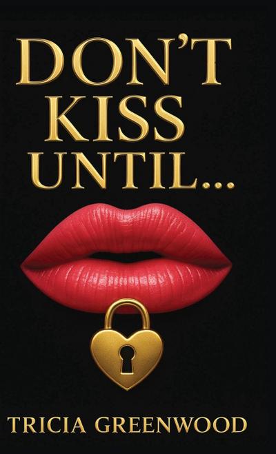 DON’T KISS UNTIL...