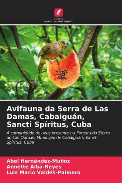 Avifauna da Serra de Las Damas, Cabaiguán, Sancti Spíritus, Cuba