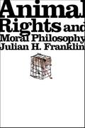 Animal Rights and Moral Philosophy