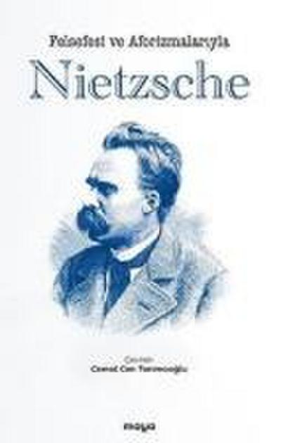 Felsefesi ve Aforizmalariyla Nietzsche