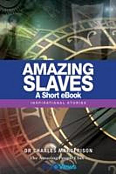 Amazing Slaves - A Short eBook
