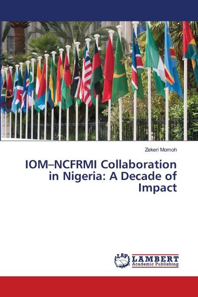 IOM-NCFRMI Collaboration in Nigeria: A Decade of Impact