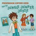 Professor Kipper Kidd and the Jungle Jumper Jostle