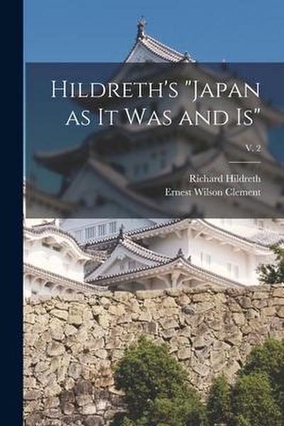 Hildreth’s "Japan as It Was and Is"; v. 2