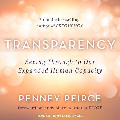 Transparency Lib/E: Seeing Through to Our Expanded Human Capacity